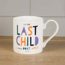 Load image into Gallery viewer, I'm the last child mug