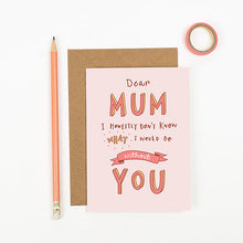 Load image into Gallery viewer, Dear Mum thank you card