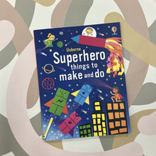 Load image into Gallery viewer, Superhero things to make &amp; do book
