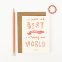 Load image into Gallery viewer, The loveliest &amp; best Mummy in the whole world... card
