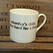 Load image into Gallery viewer, Celebrate a child's special day with this perfect birthday or christening present.  Based on the traditional 'Saturdays Child' nursery rhyme, this mug has beautifully decorated by hand with real platinum.
