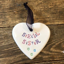 Load image into Gallery viewer, Lovely/special sister handmade ceramic heart
