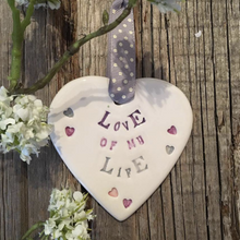 Load image into Gallery viewer, Love of my life handmade ceramic hanging heart
